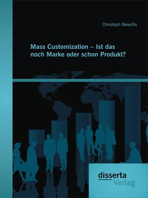 cover image of Mass Customization – Ist das noch Marke oder schon Produkt?